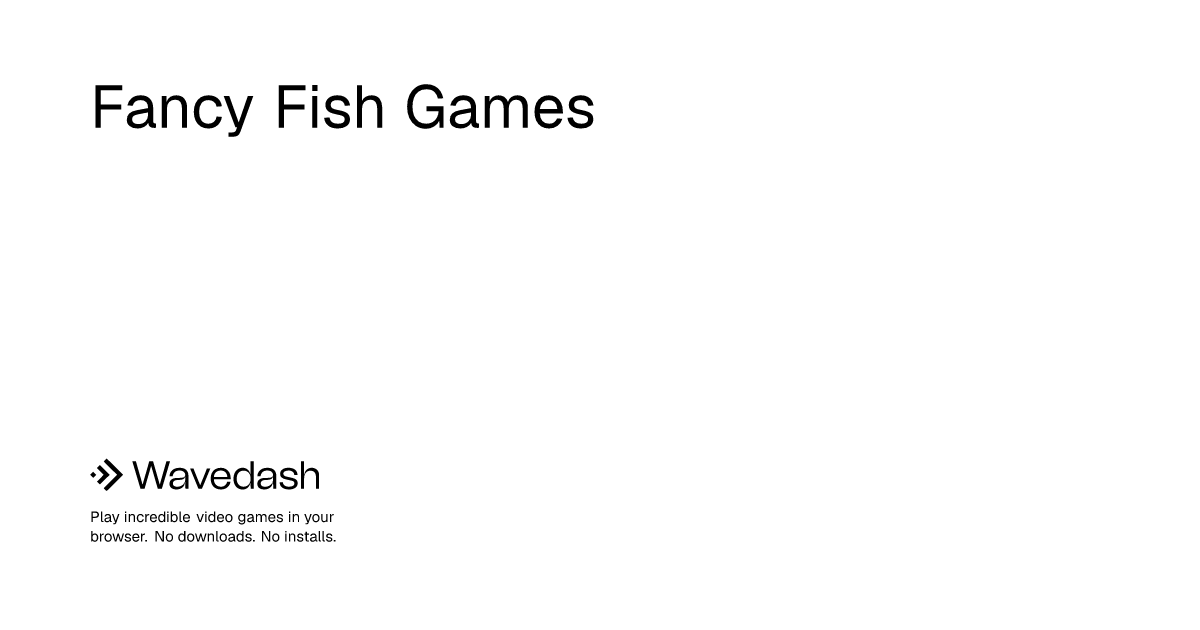 Fancy Fish Games | Wavedash